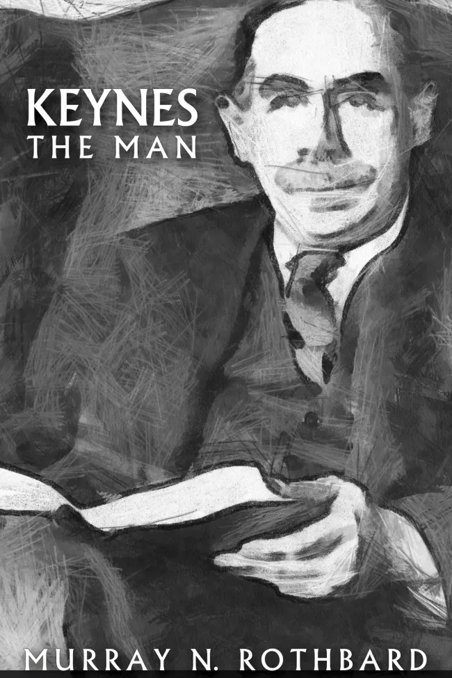 Keynes The Man by Murray Rothbard